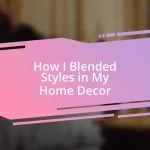 How I Blended Styles in My Home Decor