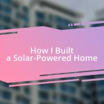 How I Built a Solar-Powered Home