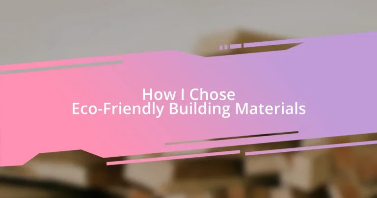 How I Chose Eco-Friendly Building Materials