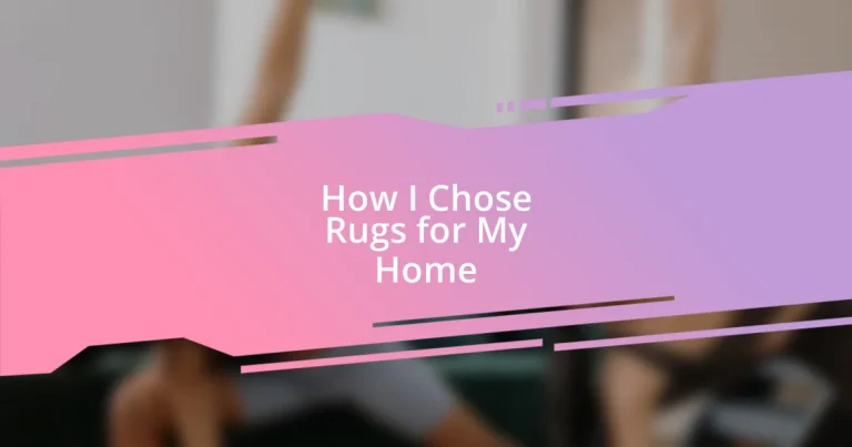 How I Chose Rugs for My Home