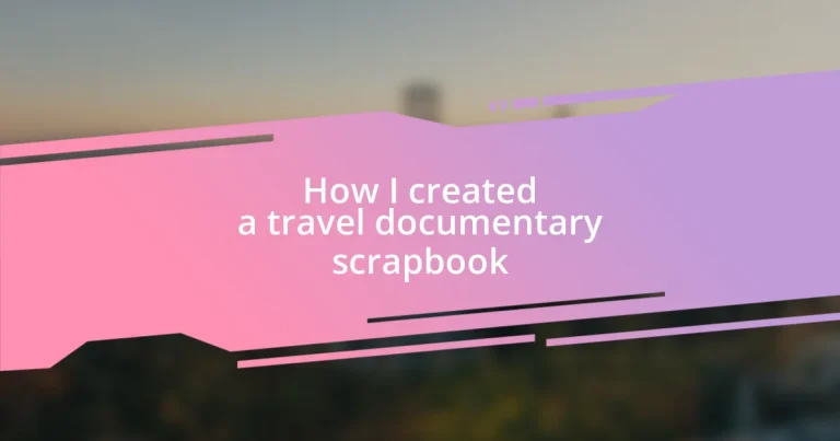 How I created a travel documentary scrapbook