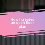 How I created an open floor plan