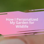 How I Personalized My Garden for Wildlife