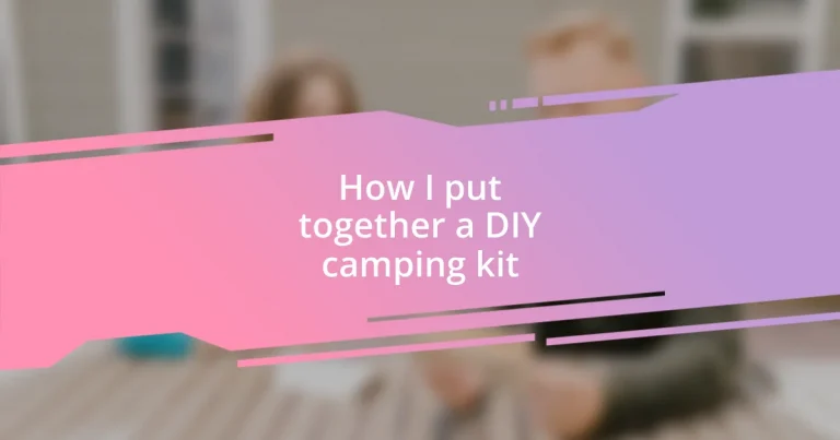 How I put together a DIY camping kit