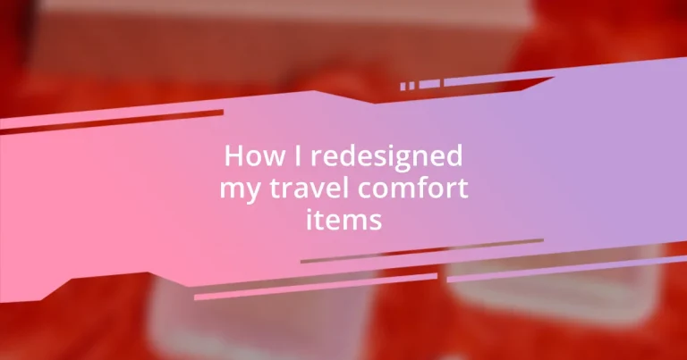 How I redesigned my travel comfort items