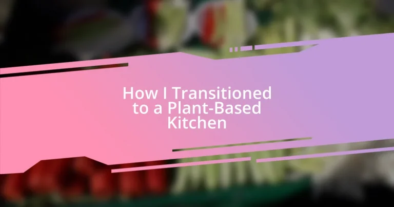 How I Transitioned to a Plant-Based Kitchen