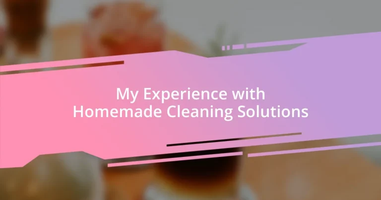 My Experience with Homemade Cleaning Solutions