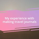 My experience with making travel journals