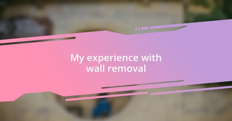 My experience with wall removal