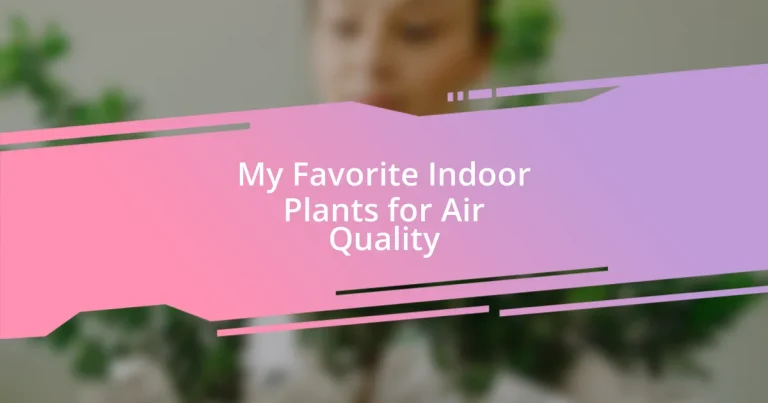 My Favorite Indoor Plants for Air Quality