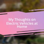 My Thoughts on Electric Vehicles at Home