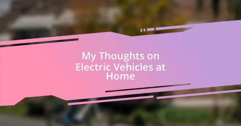 My Thoughts on Electric Vehicles at Home