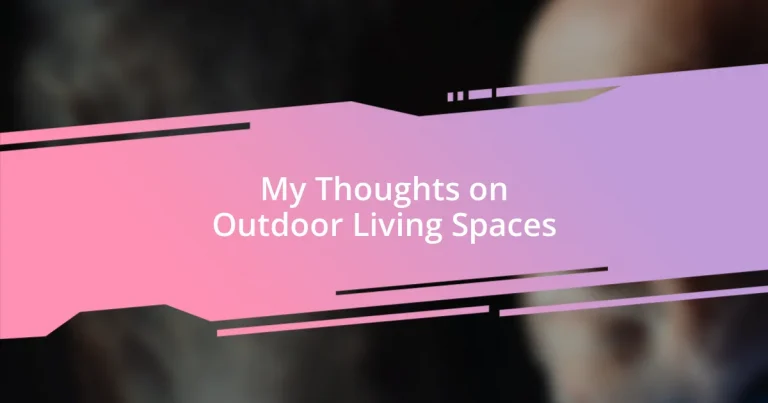 My Thoughts on Outdoor Living Spaces