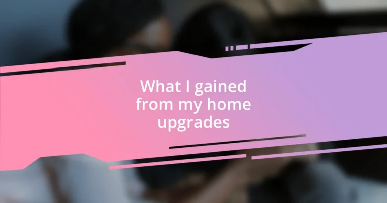 What I gained from my home upgrades