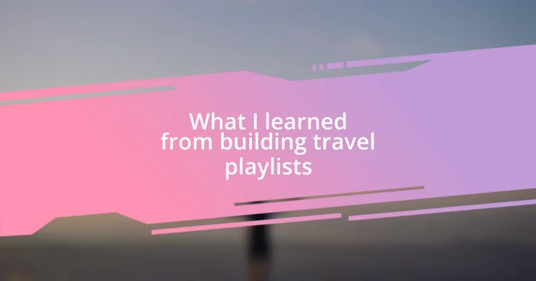 What I learned from building travel playlists