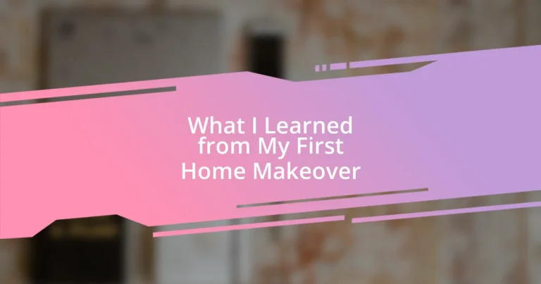 What I Learned from My First Home Makeover