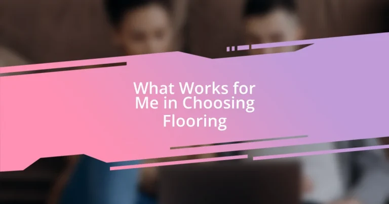 What Works for Me in Choosing Flooring