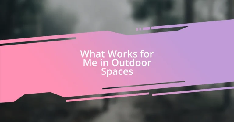 What Works for Me in Outdoor Spaces