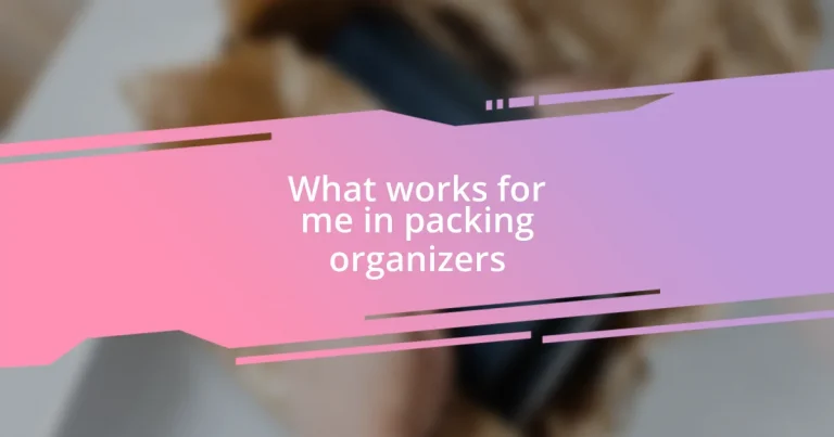 What works for me in packing organizers