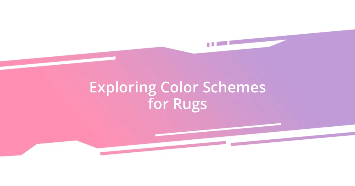 Exploring Color Schemes for Rugs