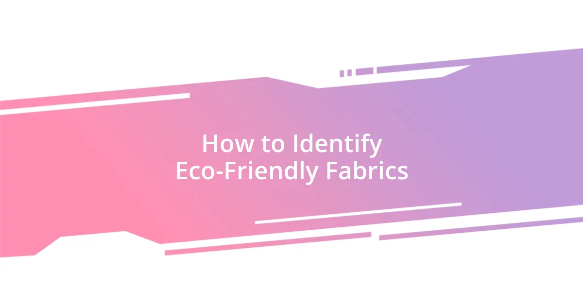 How to Identify Eco-Friendly Fabrics