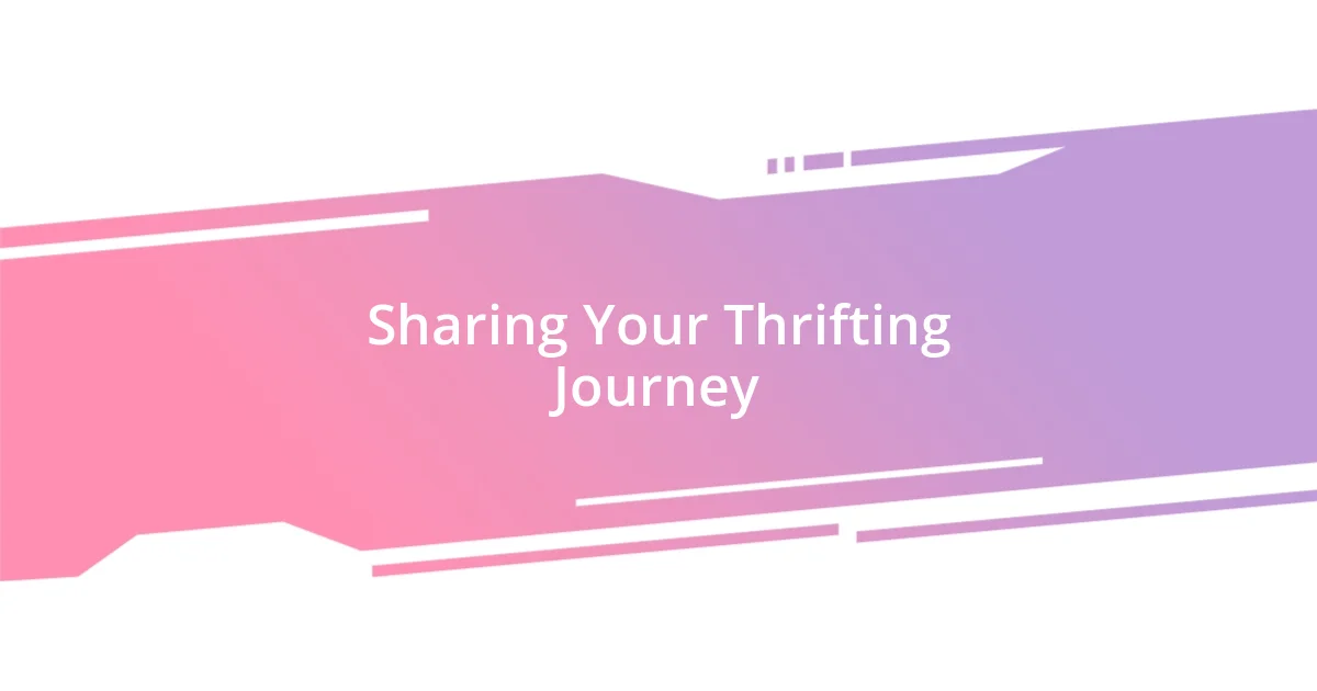 Sharing Your Thrifting Journey