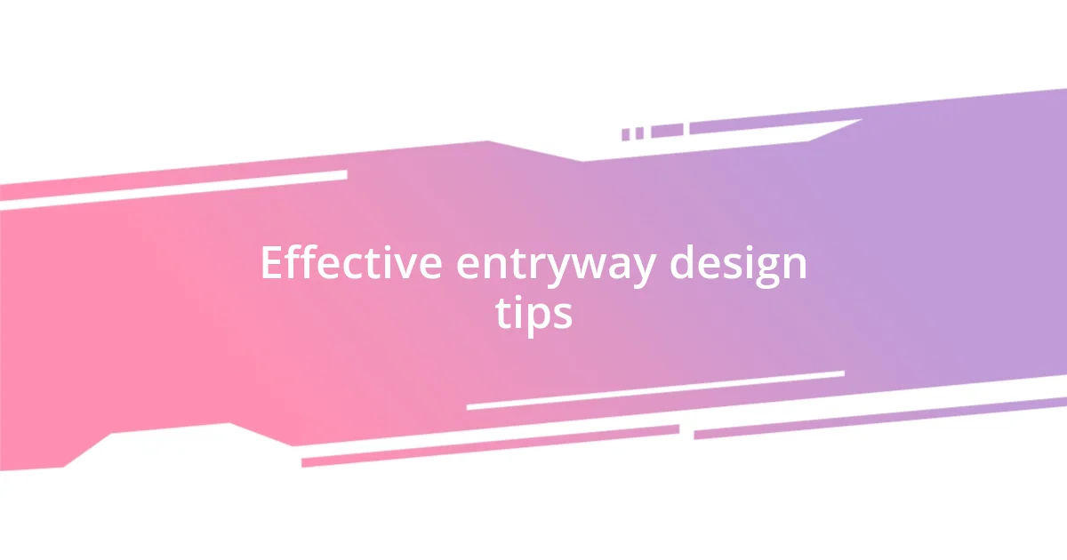 Effective entryway design tips