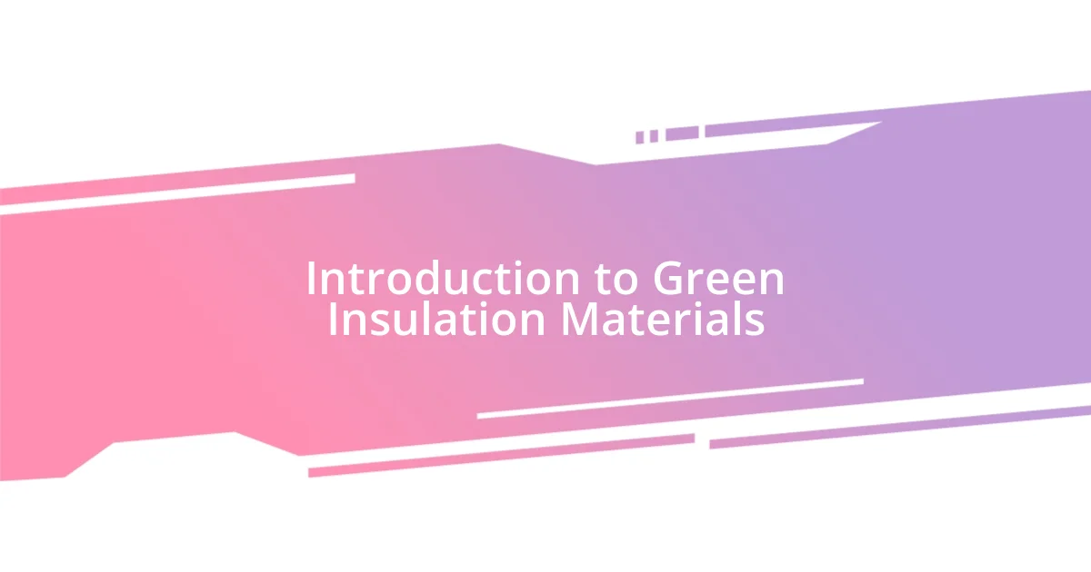 Introduction to Green Insulation Materials