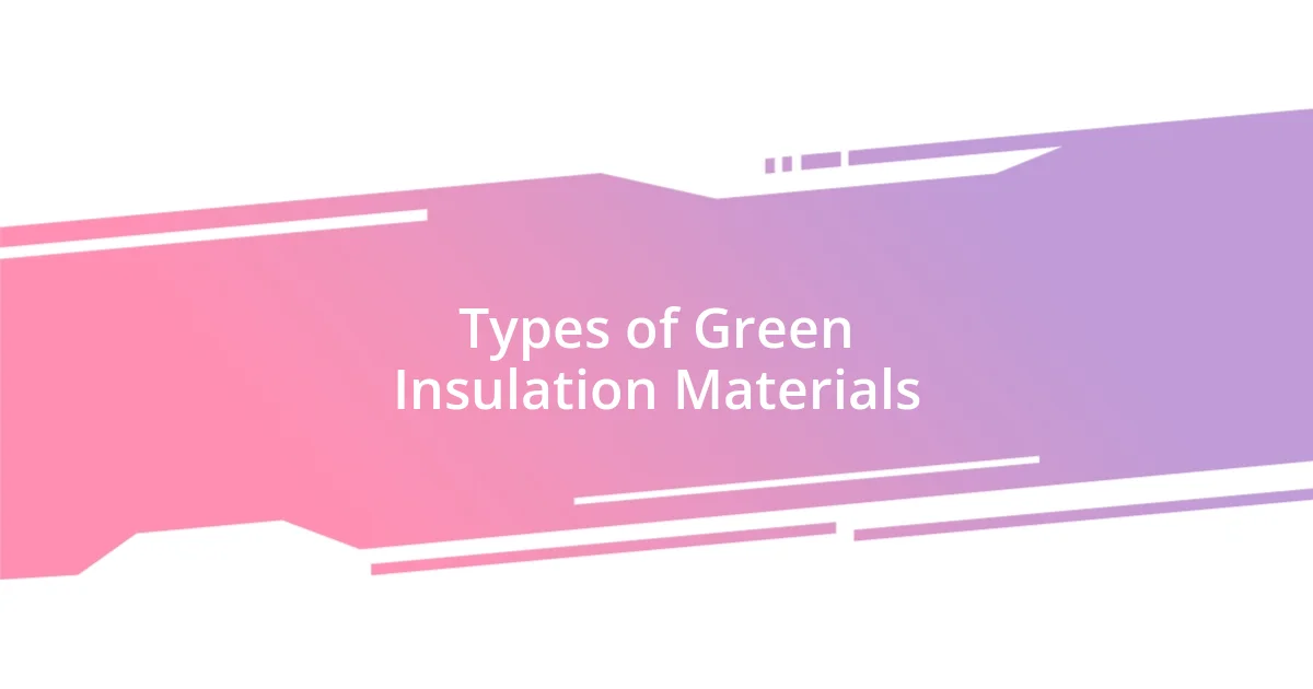 Types of Green Insulation Materials